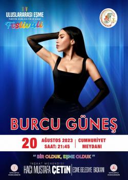 20 AĞUSTOS ULUSLARARASI EŞME FESTİVALİ BURCU GÜNEŞ KONSERİ