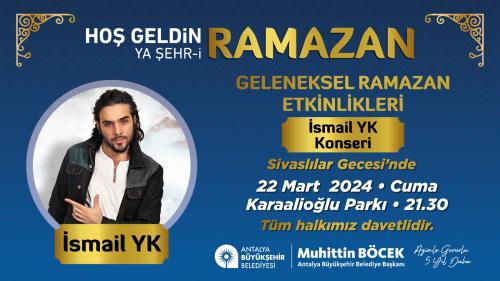 22 MART ANTALYA RAMAZAN ETKİNLİĞİ İSMAİL YK KONSERİ