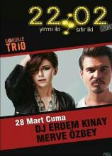 22,02 BURSA SAHNESİNDE 28 MART 2014 CUMA GÜNÜ ERDEM KINAY & MERVE ÖZBEY