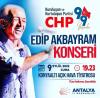 9 EYLÜL 2022 CHP'NİN KURULUŞUNUN 99.YILI KAPSAMINDA EDİP AKBAYRAM KONSERİ